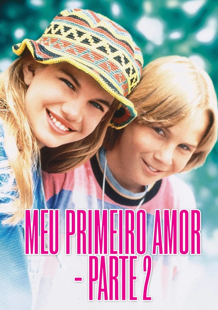 Meu Primeiro Amor 2 Filme Veja Onde Assistir